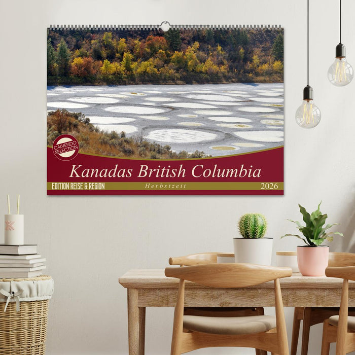 Kanadas British Columbia - Herbstzeit (CALVENDO Wandkalender 2026)