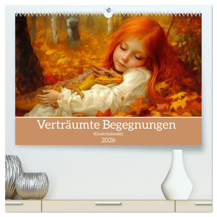 Verträumte Begegnungen - Kinderkalender (CALVENDO Premium Wandkalender 2026)