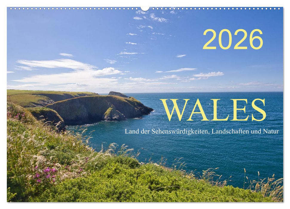 Wales Land der Sehenswürdigkeiten, Landschaften und Natur (CALVENDO Wandkalender 2026)