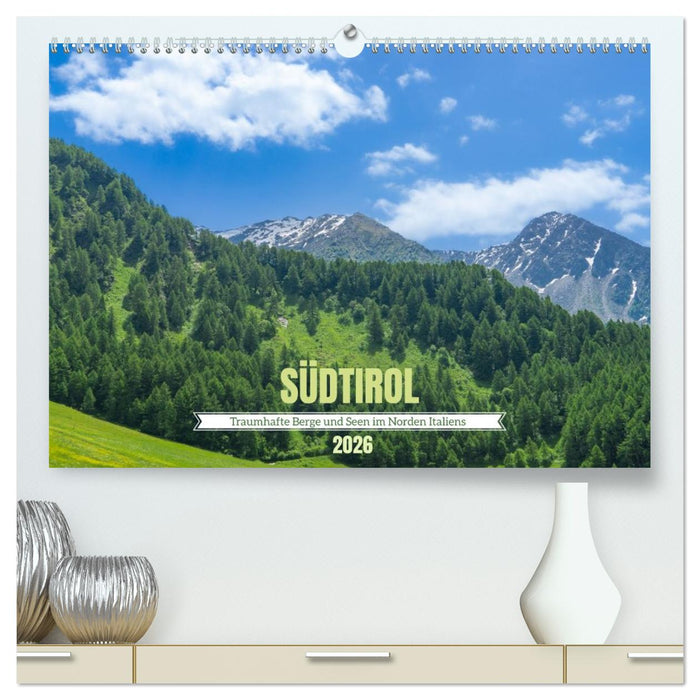 Südtirol - Traumhafte Berge und Seen im Norden Italiens (CALVENDO Premium Wandkalender 2026)