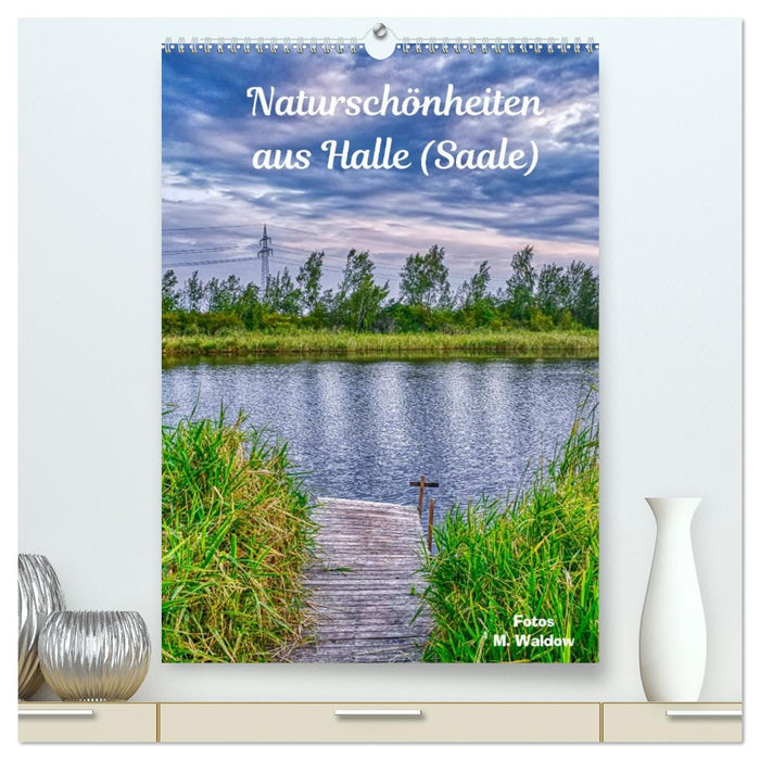 Naturschönheiten aus Halle (Saale) (CALVENDO Premium Wandkalender 2026)
