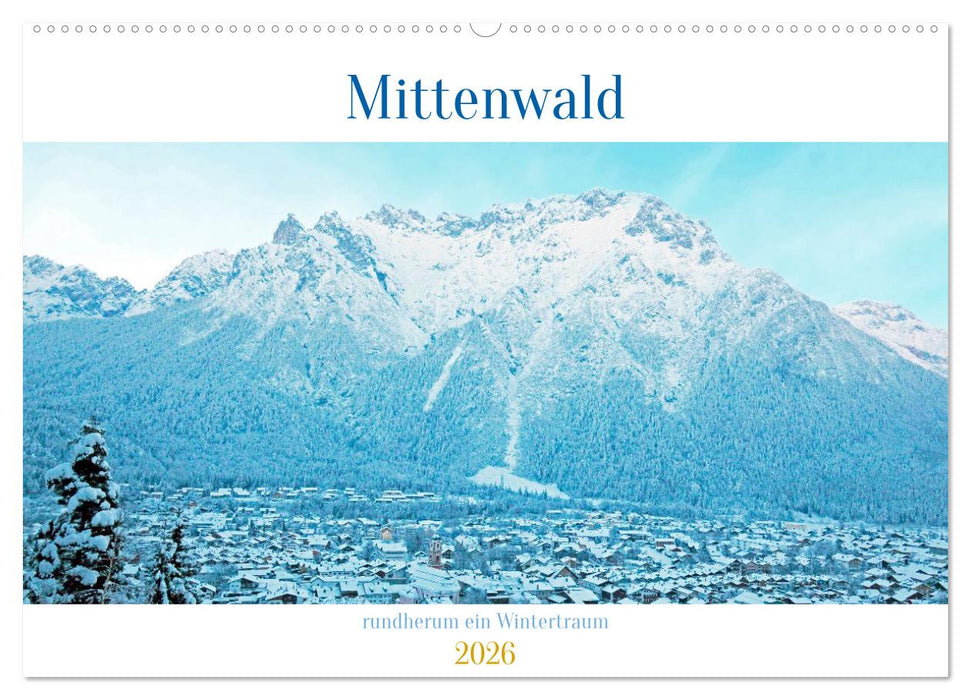 Mittenwald rundherum ein Wintertraum (CALVENDO Wandkalender 2026)