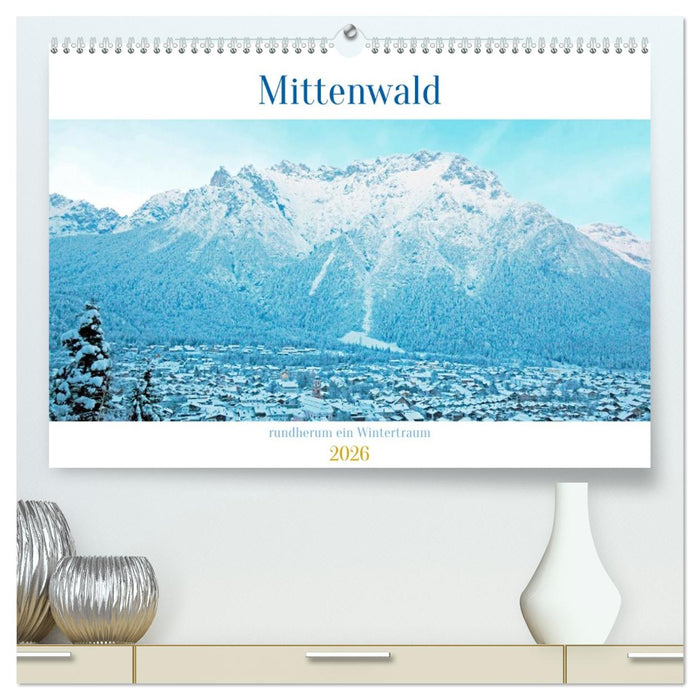 Mittenwald rundherum ein Wintertraum (CALVENDO Premium Wandkalender 2026)