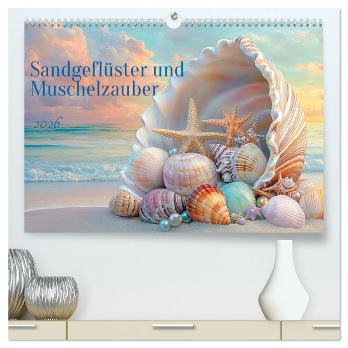 Sandgeflüster und Muschelzauber (CALVENDO Premium Wandkalender 2026)