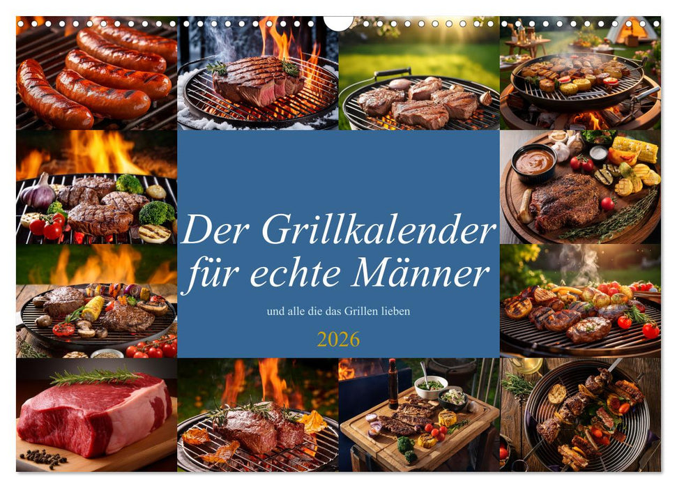 Der Grillkalender für echte Männer (CALVENDO Wandkalender 2026)