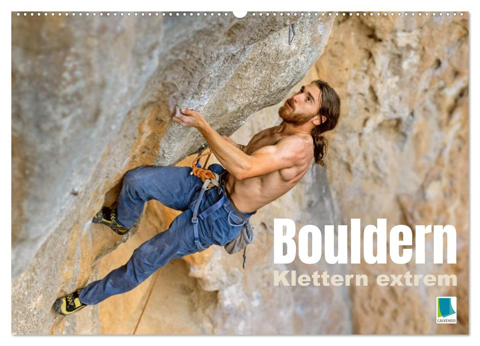 Bouldern: Klettern extrem (CALVENDO Wandkalender 2026)