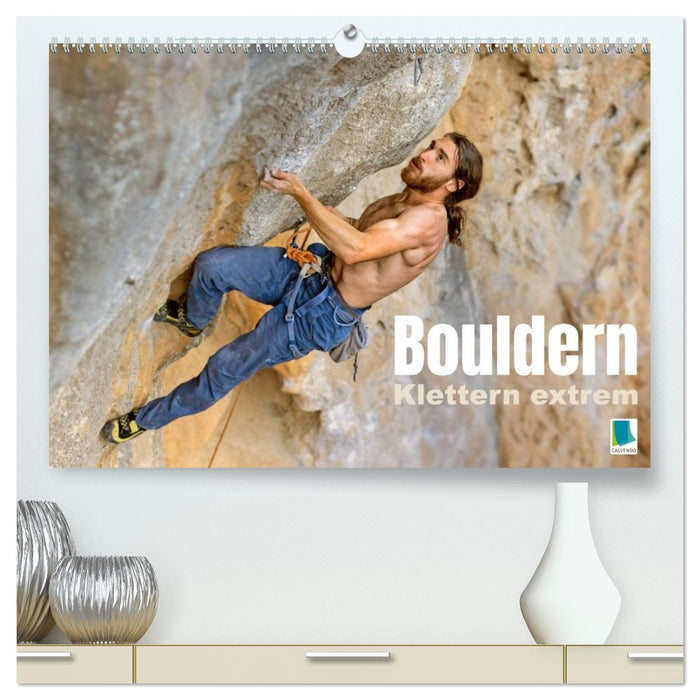 Bouldern: Klettern extrem (CALVENDO Premium Wandkalender 2026)