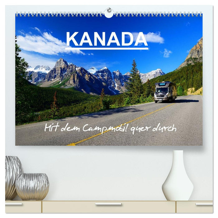 KANADA - Mit Campmobil quer durch (CALVENDO Premium Wandkalender 2026)