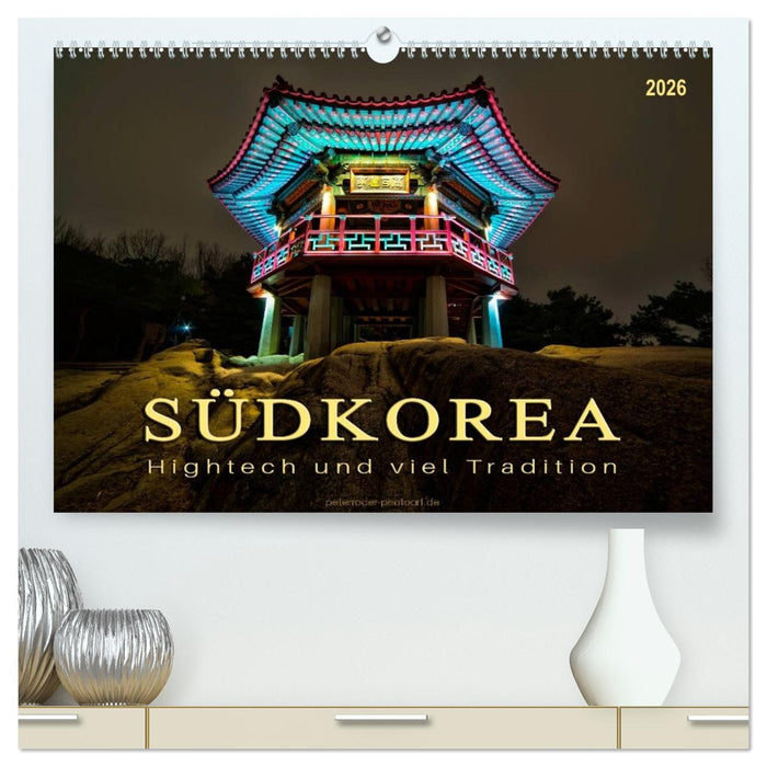 Südkorea - Hightech und viel Tradition (CALVENDO Premium Wandkalender 2026)