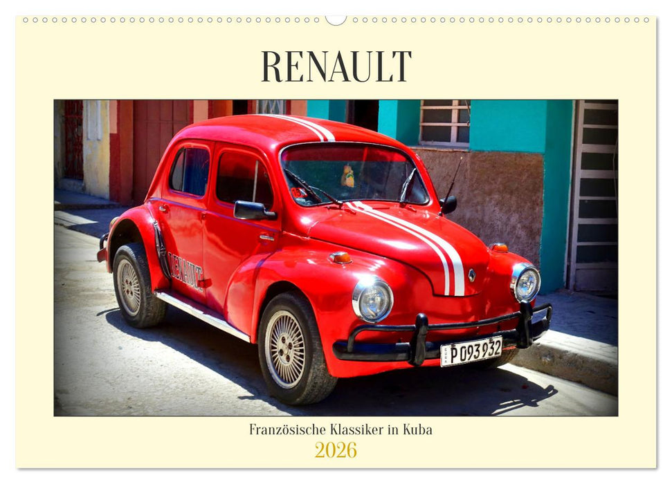 RENAULT - Französische Klassiker in Kuba (CALVENDO Wandkalender 2026)