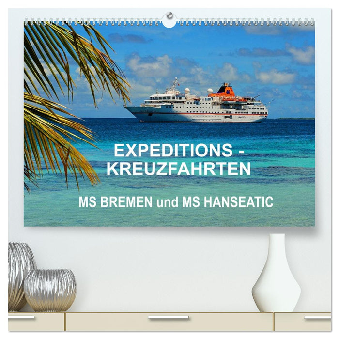 Expeditions-Kreuzfahrten MS BREMEN und MS HANSEATIC (CALVENDO Premium Wandkalender 2026)