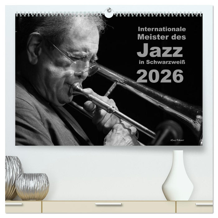 Internationale Meister des Jazz in Schwarzweiß (CALVENDO Premium Wandkalender 2026)