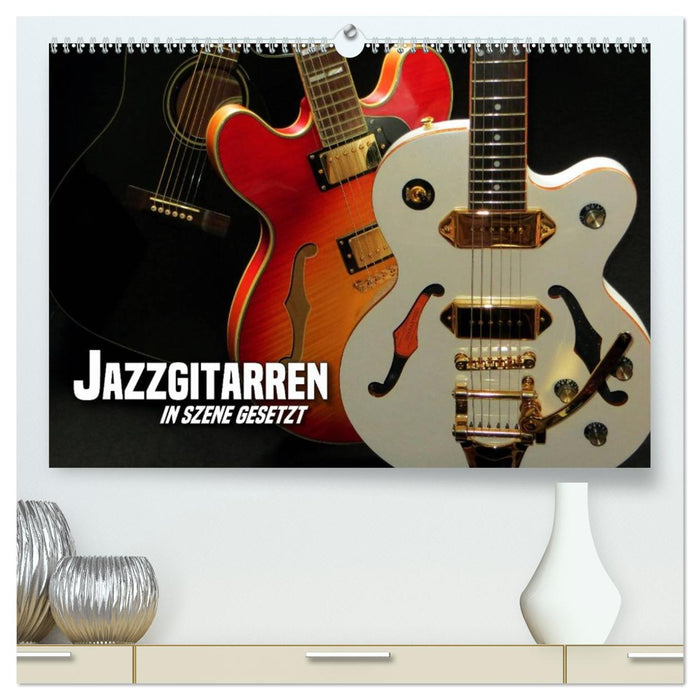 JAZZGITARREN in Szene gesetzt (CALVENDO Premium Wandkalender 2026)