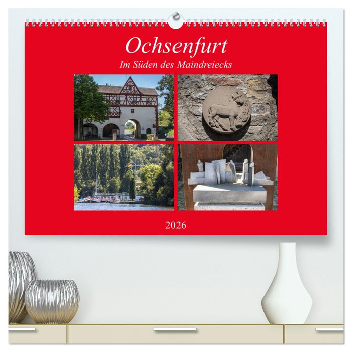 Ochsenfurt im Süden des Maindreiecks (CALVENDO Premium Wandkalender 2026)