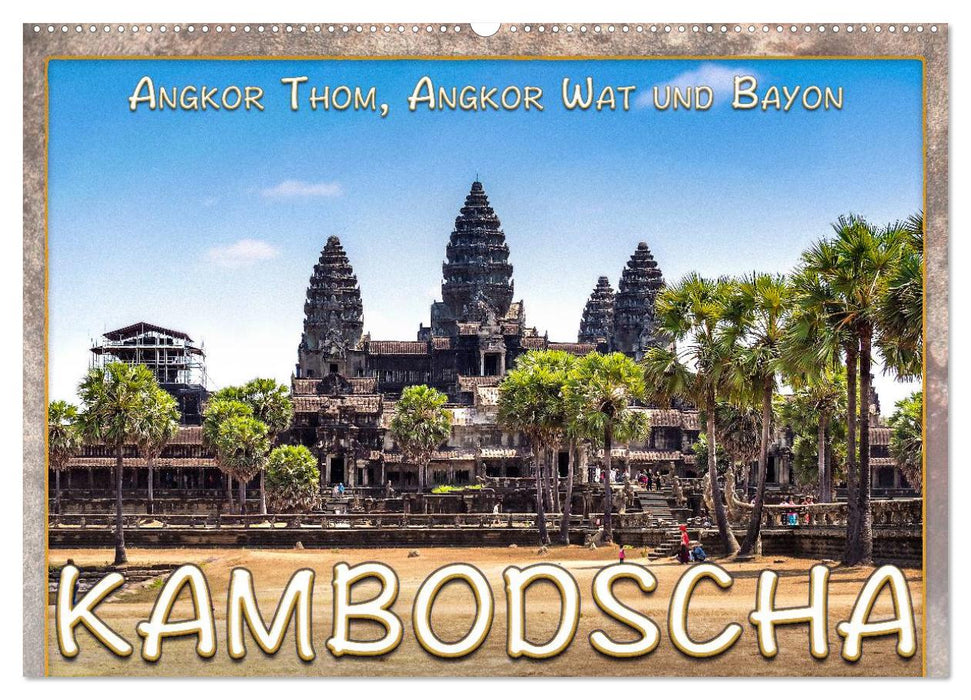 Kambodscha, Angkor Thom, Angkor Wat und Bayon (CALVENDO Wandkalender 2026)