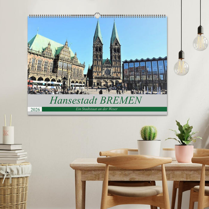 Hansestadt Bremen - Ein Stadtstaat an der Weser (CALVENDO Wandkalender 2026)