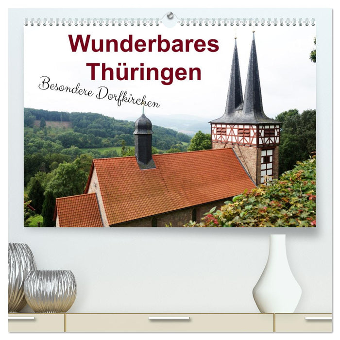 Wunderbares Thüringen - besondere Dorfkirchen (CALVENDO Premium Wandkalender 2026)