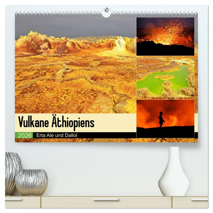 Vulkane Äthiopiens - Erta Ale und Dallol (CALVENDO Premium Wandkalender 2026)