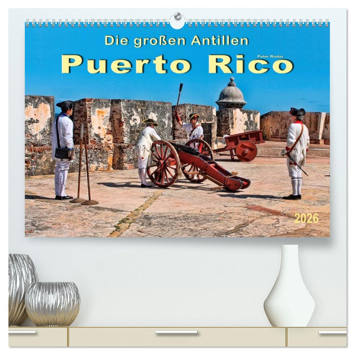 Die großen Antillen - Puerto Rico (CALVENDO Premium Wandkalender 2026)