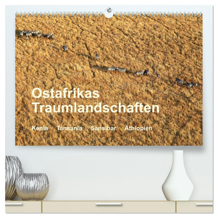 Ostafrikas Traumlandschaften. Kenia - Tansania - Sansibar - Äthiopien (CALVENDO Premium Wandkalender 2026)