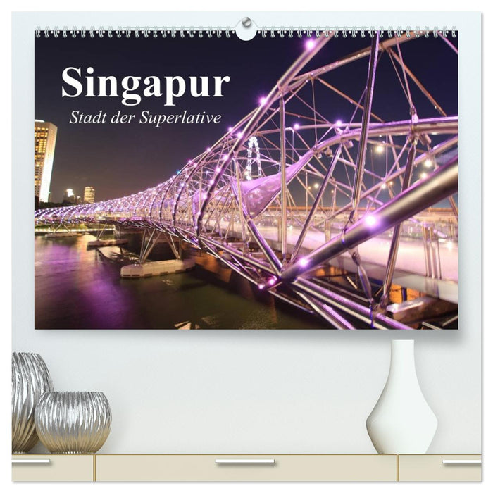 Singapur. Stadt der Superlative (CALVENDO Premium Wandkalender 2026)