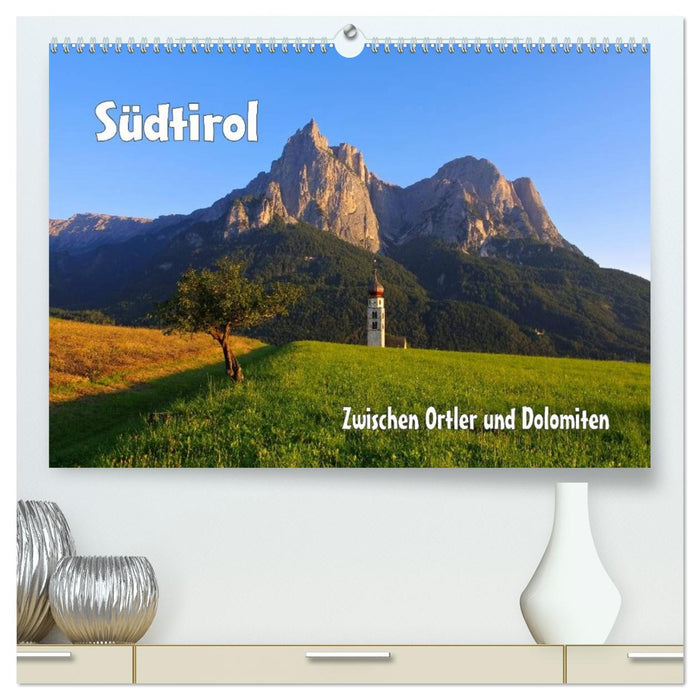 Südtirol - Zwischen Ortler und Dolomiten (CALVENDO Premium Wandkalender 2026)