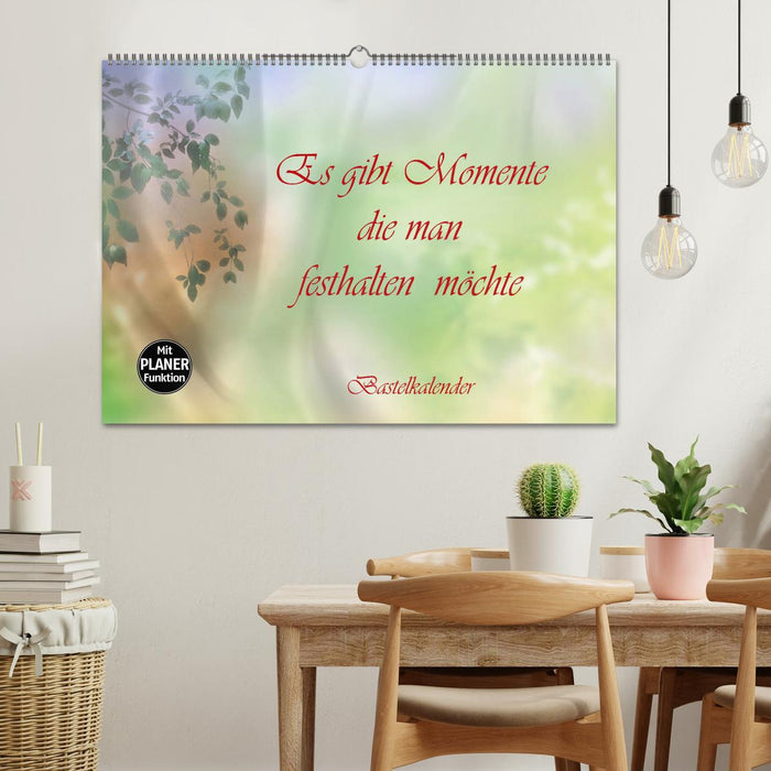 Es gibt Momente die man festhalten möchte (CALVENDO Wandkalender 2026)