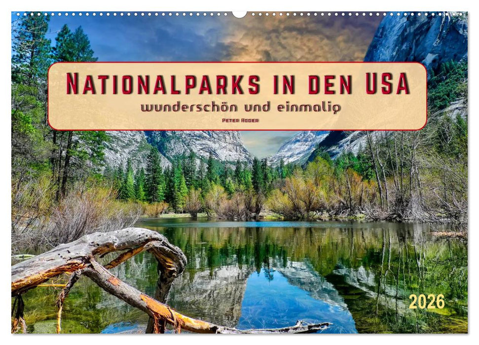 Nationalparks in den USA - wunderschön und einmalig (CALVENDO Wandkalender 2026)