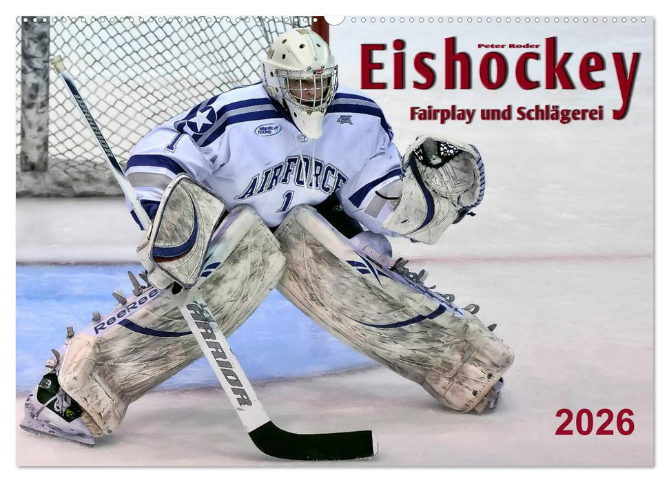Eishockey - Fairplay und Schlägerei (CALVENDO Wandkalender 2026)