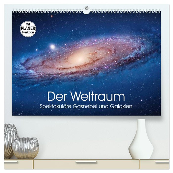Der Weltraum. Spektakuläre Gasnebel und Galaxien (CALVENDO Premium Wandkalender 2026)