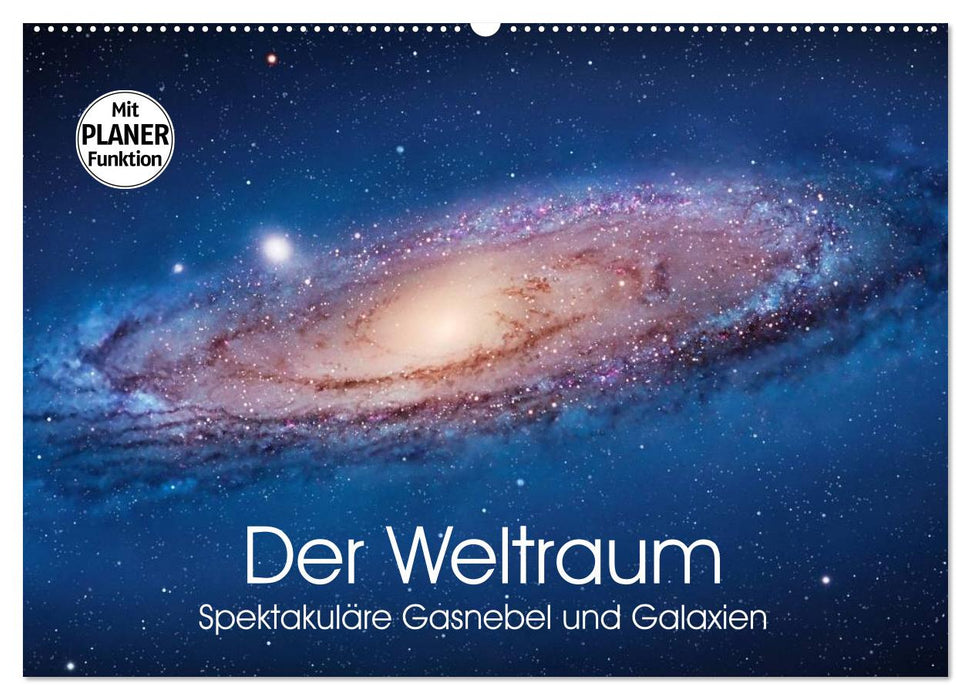 Der Weltraum. Spektakuläre Gasnebel und Galaxien (CALVENDO Wandkalender 2026)