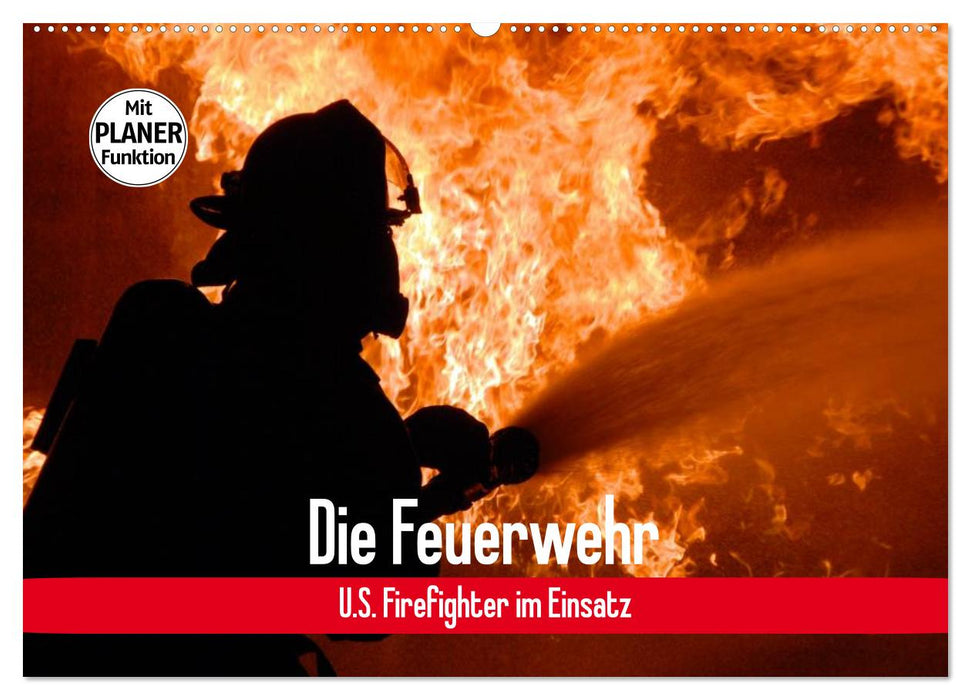 Die Feuerwehr. U.S. Firefighter im Einsatz (CALVENDO Wandkalender 2026)
