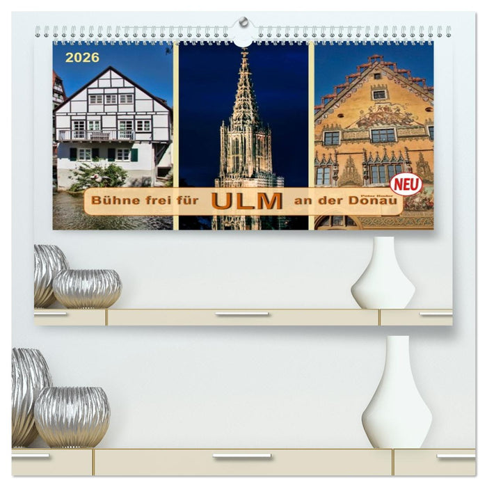 Bühne frei für Ulm an der Donau (CALVENDO Premium Wandkalender 2026)