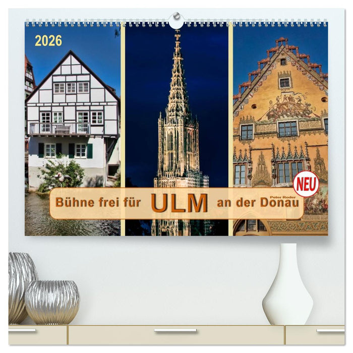 Bühne frei für Ulm an der Donau (CALVENDO Premium Wandkalender 2026)