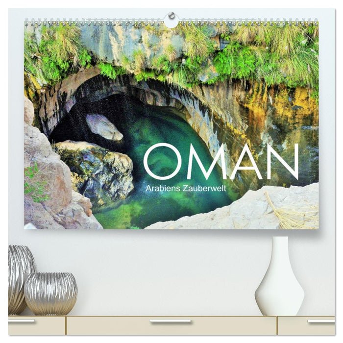 Oman - Arabiens Zauberwelt (CALVENDO Premium Wandkalender 2026)