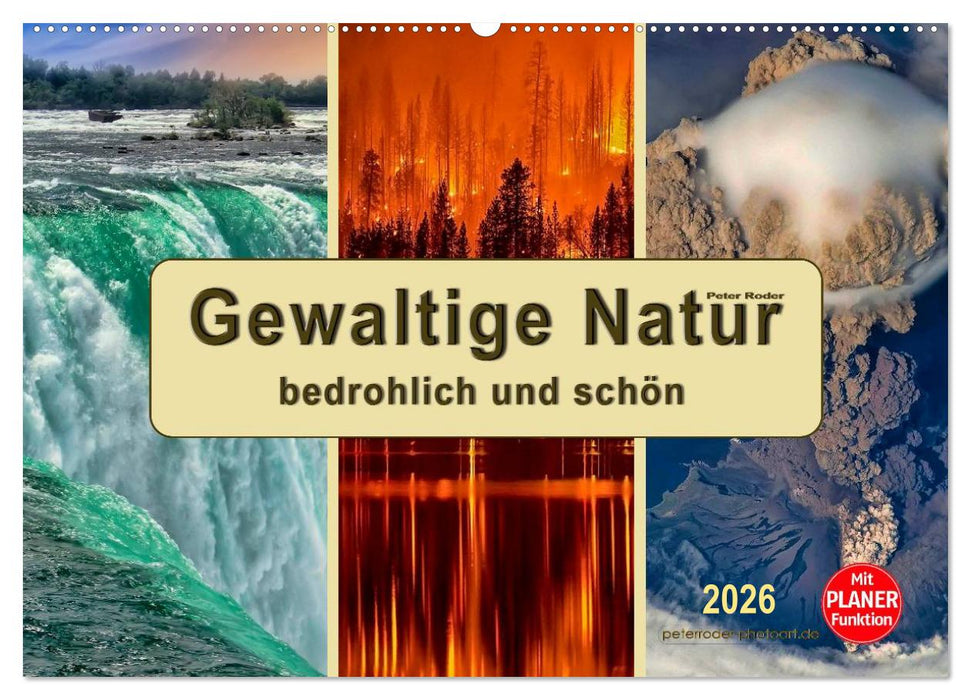 Gewaltige Natur - bedrohlich und schön (CALVENDO Wandkalender 2026)