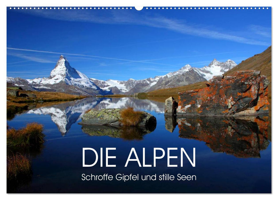 DIE ALPEN - Schroffe Gipfel und stille Seen (CALVENDO Wandkalender 2026)