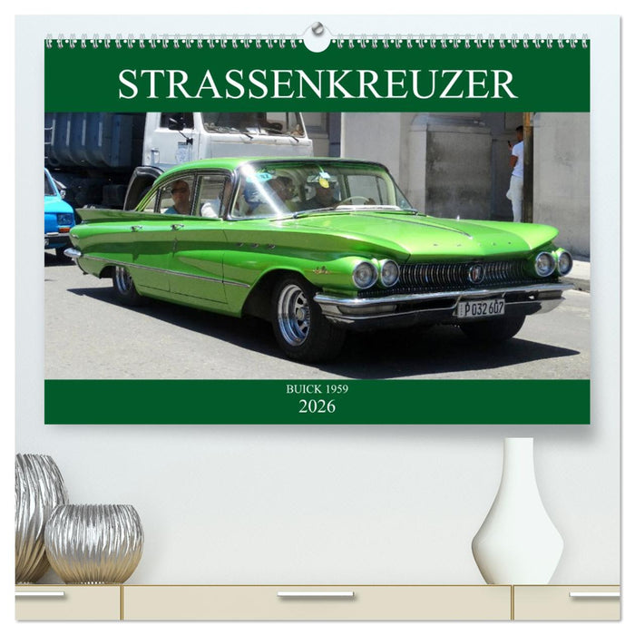 STRASSENKREUZER - BUICK 1959 (CALVENDO Premium Wandkalender 2026)