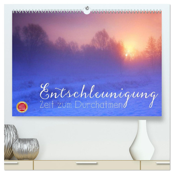 Entschleunigung - Zeit zum Durchatmen (CALVENDO Premium Wandkalender 2026)