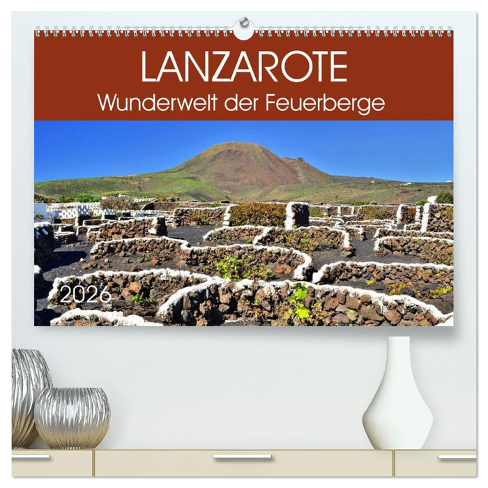 Lanzarote. Wunderwelt der Feuerberge (CALVENDO Premium Wandkalender 2026)
