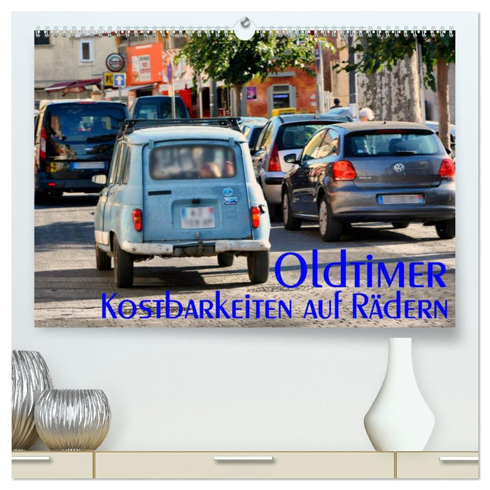 Oldtimer - Kostbarkeiten auf Rädern (CALVENDO Premium Wandkalender 2026)