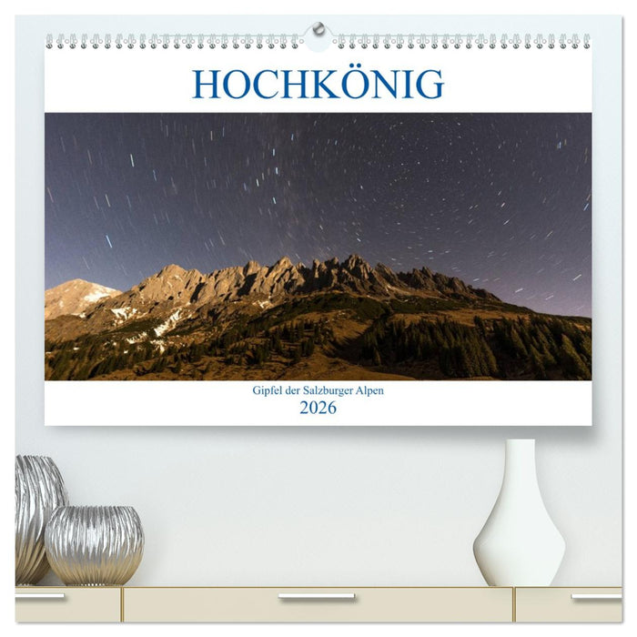 HOCHKÖNIG - Gipfel der Salzburger Alpen (CALVENDO Premium Wandkalender 2026)