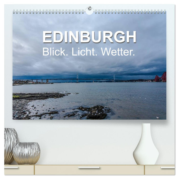 EDINBURGH. Blick. Licht. Wetter. (CALVENDO Premium Wandkalender 2026)