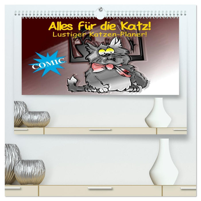 Alles für die Katz! Lustiger Katzen-Planer (CALVENDO Premium Wandkalender 2026)
