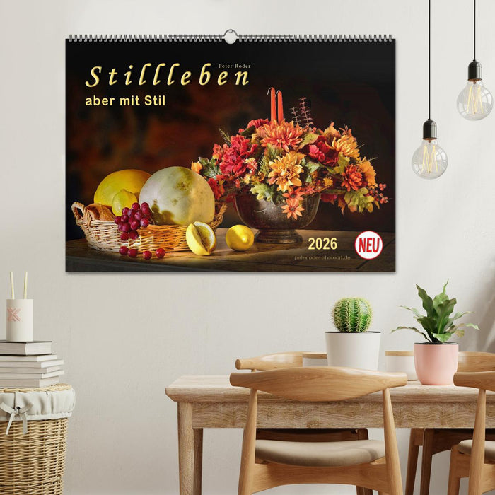 Stillleben - aber mit Stil (CALVENDO Wandkalender 2026)