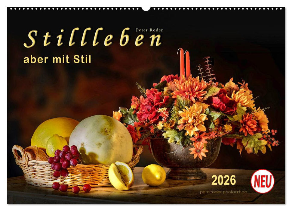 Stillleben - aber mit Stil (CALVENDO Wandkalender 2026)