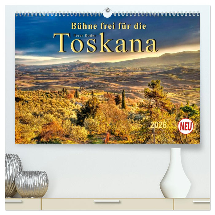 Bühne frei für die Toskana (CALVENDO Premium Wandkalender 2026)