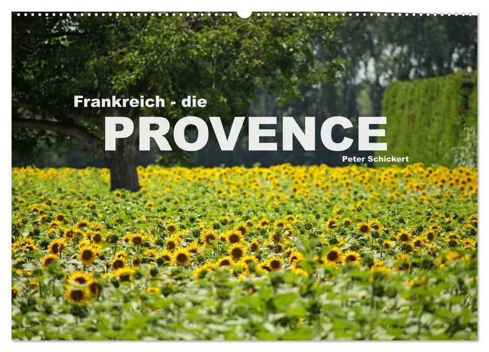 Frankreich - die Provence (CALVENDO Wandkalender 2026)