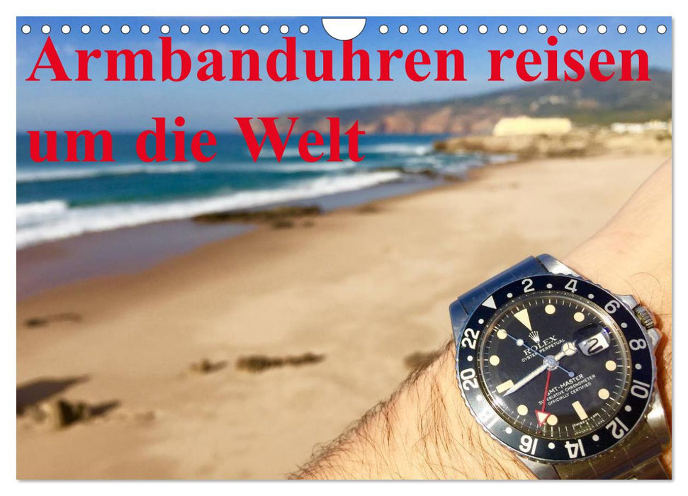 Armbanduhren reisen um die Welt (CALVENDO Wandkalender 2026)