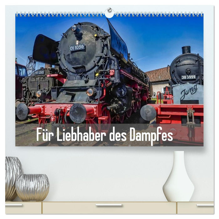 Für Liebhaber des Dampfes (CALVENDO Premium Wandkalender 2026)